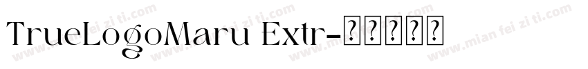 TrueLogoMaru Extr字体转换